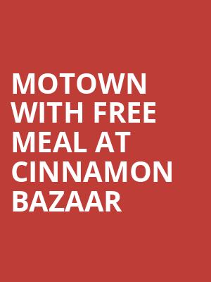 Motown with free meal at Cinnamon Bazaar at Shaftesbury Theatre